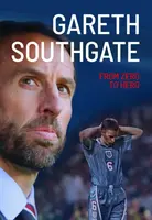 Gareth Southgate - od nuly po hrdinu - Gareth Southgate - From Zero to Hero