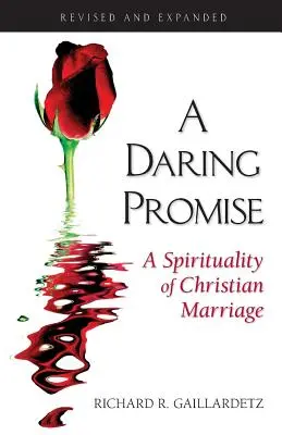 Odvážny sľub: Spiritualita kresťanského manželstva - A Daring Promise: A Spirituality of Christian Marriage