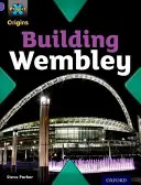 Projekt X Origins: Oxford Level 8: Buildings: Budova Wembley - Project X Origins: Purple Book Band, Oxford Level 8: Buildings: Building Wembley