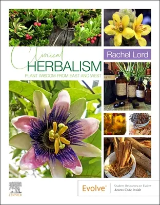 Klinické bylinkárstvo: Múdrosť rastlín z Východu a Západu - Clinical Herbalism: Plant Wisdom from East and West