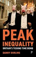 Vrchol nerovnosti: Časovaná bomba v Británii - Peak Inequality: Britain's Ticking Time Bomb