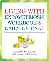 Život s endometriózou Pracovný zošit a denník - Living with Endometriosis Workbook and Daily Journal