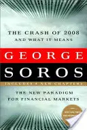 Krach v roku 2008 a jeho dôsledky: Nová paradigma pre finančné trhy - Crash of 2008 and What It Means: The New Paradigm for Financial Markets