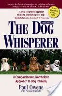 Zaklínač psov: Súcitný, nenásilný prístup k výcviku psov: Kniha: Šepkár: Súcitný, nenásilný prístup k výcviku psov - The Dog Whisperer: A Compassionate, Nonviolent Approach to Dog Training