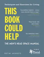 Táto kniha by vám mohla pomôcť: Príručka o priestore hlavy pre mužov - This Book Could Help: The Men's Head Space Manual