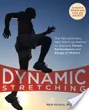 Dynamický strečing: Nová revolučná metóda rozcvičky na zlepšenie sily, výkonu a rozsahu pohybu - Dynamic Stretching: The Revolutionary New Warm-Up Method to Improve Power, Performance and Range of Motion