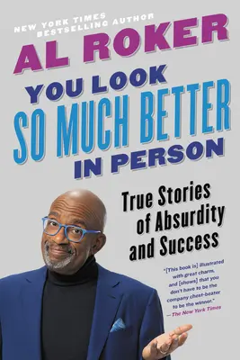 Naživo vyzeráš oveľa lepšie: Skutočné príbehy o absurdite a úspechu - You Look So Much Better in Person: True Stories of Absurdity and Success