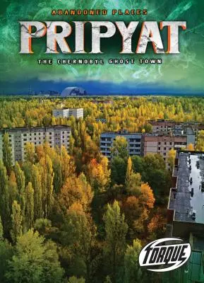 Pripiať: Černobyľské mesto duchov - Pripyat: The Chernobyl Ghost Town