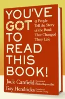 Túto knihu si musíte prečítať! 55 ľudí rozpráva príbeh knihy, ktorá zmenila ich život - You've Got to Read This Book!: 55 People Tell the Story of the Book That Changed Their Life