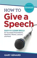 Ako predniesť prejav: Jednoducho naučené zručnosti pre úspešné prezentácie, prejavy, prezentácie, prednášky a ďalšie! - How to Give a Speech: Easy-to-Learn Skills for Successful Presentations, Speeches, Pitches, Lectures, and More!