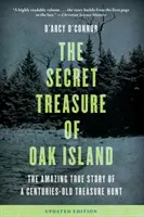 Tajný poklad na Dubovom ostrove: Úžasný skutočný príbeh o storočnom hľadaní pokladu - Secret Treasure of Oak Island: The Amazing True Story of a Centuries-Old Treasure Hunt