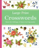 Krížovky s veľkou tlačou - užite si výzvu týchto rozptýlených hádaniek - Large Print Crosswords - Enjoy the Challenge of These Diverting Puzzles