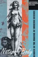 Prírodné telo: Rod v tvorbe modernej vedy - Nature's Body: Gender in the Making of Modern Science