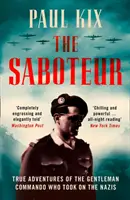 Sabotér - Pravdivé dobrodružstvá džentlmenského komanda, ktoré sa postavilo nacistom - Saboteur - True Adventures of the Gentleman Commando Who Took on the Nazis
