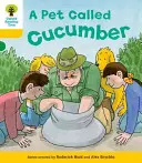 Oxford Reading Tree: Úroveň 5: Dekódovať a rozvíjať: Domáci miláčik Cucumber - Oxford Reading Tree: Level 5: Decode and Develop a Pet Called Cucumber