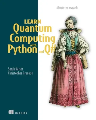 Naučte sa kvantové výpočty s Pythonom a Q#: Praktický prístup - Learn Quantum Computing with Python and Q#: A Hands-On Approach