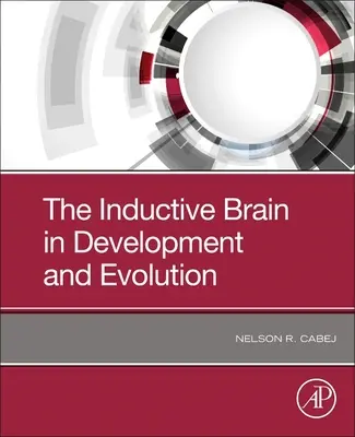 Induktívny mozog vo vývoji a evolúcii (Cabej Nelson R. (Katedra biológie Univerzity v Tirane, Albánsko)) - Inductive Brain in Development and Evolution (Cabej Nelson R. (Department of Biology University of Tirana Tirana Albania))