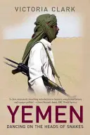 Tanec na hlavách hadov - Yemen: Dancing on the Heads of Snakes