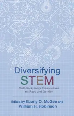Diverzifikácia kmeňa: Multidisciplinárne pohľady na rasu a rod - Diversifying Stem: Multidisciplinary Perspectives on Race and Gender