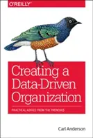 Vytvorenie organizácie riadenej údajmi: Praktické rady z praxe - Creating a Data-Driven Organization: Practical Advice from the Trenches