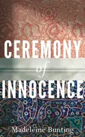 Obrad nevinnosti (Bunting Madeleine (Y)) - Ceremony of Innocence (Bunting Madeleine (Y))