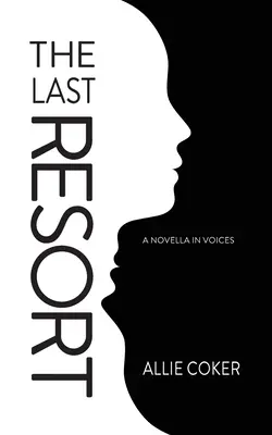 Posledná možnosť: A Novella in Voices - The Last Resort: A Novella in Voices