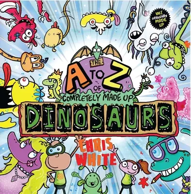 Od A po Z úplne vymyslených dinosaurov - The A to Z of Completely Made Up Dinosaurs