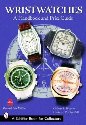 Náramkové hodinky: Príručka a cenový sprievodca - Wristwatches: A Handbook and Price Guide