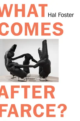 Čo príde po fraške: Umenie a kritika v čase debaklu - What Comes After Farce: Art and Criticism at a Time of Debacle