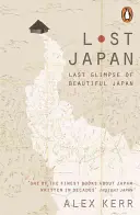 Stratené Japonsko: Posledný pohľad na krásne Japonsko - Lost Japan: Last Glimpse of Beautiful Japan