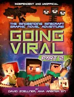 Going Viral (Virálny prechod): Druhá časť - Záver ohromujúceho grafického románu s dobrodružstvom! - Going Viral: Part 2 - The conclusion to the mindbending graphic novel adventure!