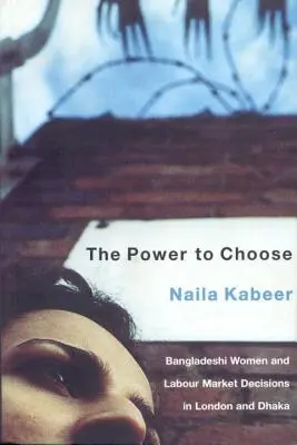 Sila voľby: Bangladéšske ženy a rozhodnutia na trhu práce v Londýne a Dháke - The Power to Choose: Bangladeshi Women and Labor Market Decisions in London and Dhaka