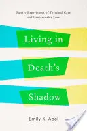 Život v tieni smrti: Rodinné skúsenosti s terminálnou starostlivosťou a nenahraditeľnou stratou - Living in Death's Shadow: Family Experiences of Terminal Care and Irreplaceable Loss