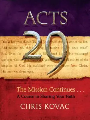 Skutky 29: Misia pokračuje . . kurz zdieľania viery - Acts 29: The Mission Continues . . . a Course in Sharing Your Faith