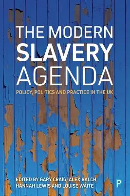 Agenda moderného otroctva: Politika, politika a prax - The Modern Slavery Agenda: Policy, Politics and Practice