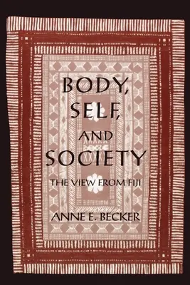 Telo, ja a spoločnosť: Pohľad z Fidži - Body, Self, and Society: The View from Fiji