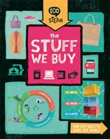 Eco STEAM: Veci, ktoré kupujeme - Eco STEAM: The Stuff We Buy