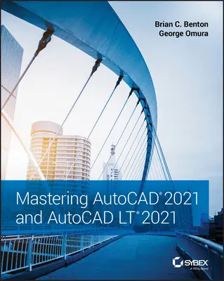 Ovládanie programov AutoCAD 2021 a AutoCAD LT 2021 - Mastering AutoCAD 2021 and AutoCAD LT 2021