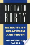 Objektivita, relativizmus a pravda: Filozofické dokumenty - Objectivity, Relativism, and Truth: Philosophical Papers
