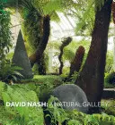 David Nash: Prírodná galéria - David Nash: A Natural Gallery