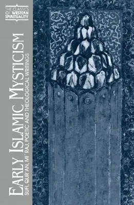 Raná islamská mystika: Poetické a teologické spisy: súfijské, koránske, mi'rajské, básnické a teologické spisy - Early Islamic Mysticism: Sufi, Qur'an, Mi'raj, Poetic and Theological Writings