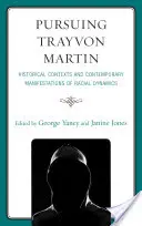 Stíhanie Trayvona Martina: Historické súvislosti a súčasné prejavy rasovej dynamiky - Pursuing Trayvon Martin: Historical Contexts and Contemporary Manifestations of Racial Dynamics