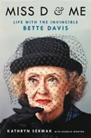 Slečna D a ja: Život s neporaziteľnou Bette Davisovou - Miss D and Me: Life with the Invincible Bette Davis