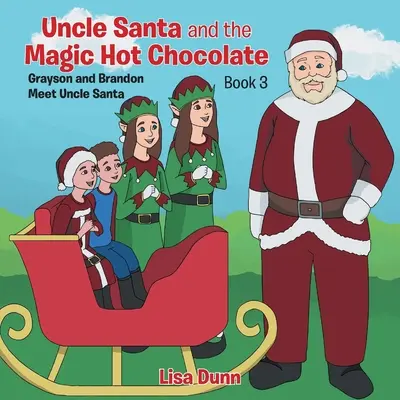 Strýko Santa a čarovná horúca čokoláda: Grayson a Brandon sa stretli so strýkom Santom: Čokoládová párty: Grayson a Brandon sa stretli so strýkom Santom - Uncle Santa and the Magic Hot Chocolate: Grayson and Brandon Meet Uncle Santa