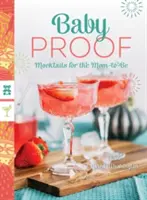 Baby Proof: Mocktail pre budúce mamičky - Baby Proof: Mocktails for the Mom-To-Be