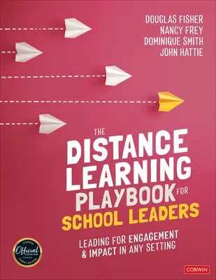 The Distance Learning Playbook for School Leaders: Príručka pre učiteľov na školách: Vedenie pre zapojenie a vplyv v akomkoľvek prostredí (Leading for Engagement and Impact in Any Setting) - The Distance Learning Playbook for School Leaders: Leading for Engagement and Impact in Any Setting
