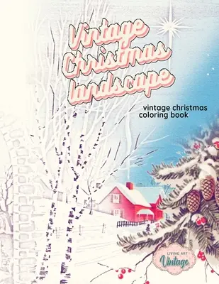VINTAGE CHRISTMAS LANDSCAPE vintage Christmas coloring book: Vianočné vymaľovánky v odtieňoch šedej pre dospelých Paperback - VINTAGE CHRISTMAS LANDSCAPE vintage Christmas coloring book: grayscale christmas coloring books for adults Paperback