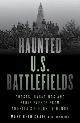 Strašidelné americké bojiská: Vydanie: Bojiská americkej armády: Duchovia, strašidlá a strašidelné udalosti z amerických čestných polí - Haunted U.S. Battlefields: Ghosts, Hauntings, and Eerie Events from America's Fields of Honor