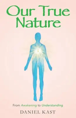 Naša pravá povaha: Od prebudenia k pochopeniu - Our True Nature: From Awakening to Understanding