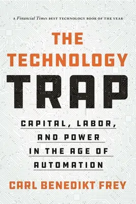 Technologická pasca: Kapitál, práca a moc vo veku automatizácie - The Technology Trap: Capital, Labor, and Power in the Age of Automation